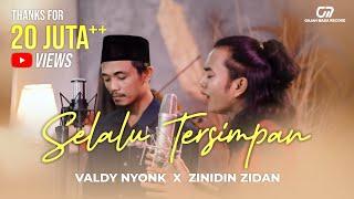 SELALU TERSIMPAN - VALDY NYONK  X  ZINIDIN ZIDAN (OFFICIAL MUSIC VIDEO)