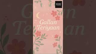 Gallan Teriyaan  | Punjabi Song | Echo Studios #viral  #omg #viralshorts #ytshorts #shorts