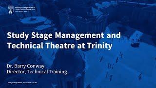 Study Stage Management and Technical Theatre (The Lir National Academy of Dramatic Art)