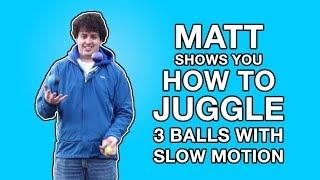 Matt Shows You How To Juggle With Slow Motion