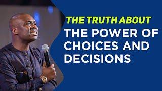 The power of choices and decisions with Apostle Joshua Selman