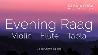 Evening Raag Yaman | Violin, Bansuri Flute, Tabla | Meditation Music