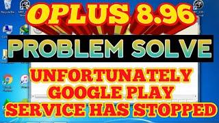 OPLUS 8.96 UNFORTUNATELY HAS STOPPED SOLVE!!!