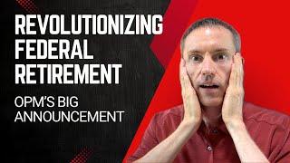 Revolutionizing Federal Retirement: OPM's New Online System