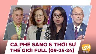 Cà Phê Sáng & Thời Sự Thế Giới LSTV (09-25-2024)