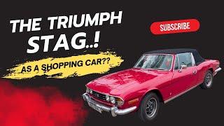 The Triumph Stag - As a Shopping Car??