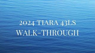 2024 TIARA 43LS WALK-THROUGH