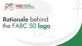 FABC 50 - Rationale Behind the Logo | FABC General Conference