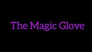 The Magic Glove Teaser Trailer!