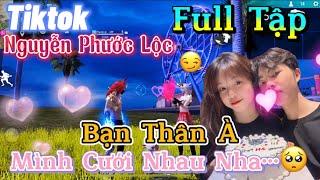 Tik Tok Free Fire | Phim ngắn: ''Bạn Thân À mình cưới nhau nha' FULL Tập | Phước Lộc Gaming