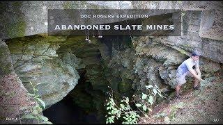 Abandoned Slate Mines - DOC ROGERS EXPEDITION - Day 1 (UNSOLVED MYSTERY?)