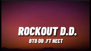 BtdDD - Rockout D.D. ft Hect | Lyric Video |