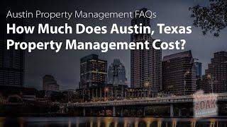 How Much Does Property Management Cost in Austin, Texas? | Austin Property Management FAQs