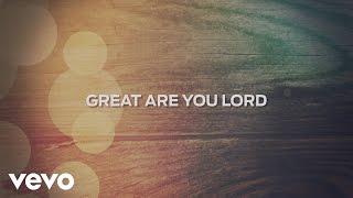 All Sons & Daughters - Great Are You Lord (Lyric Video)