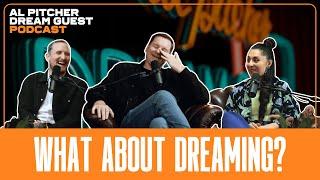 We have the weirdest quick meditation ever! | Al pitcher - Dream Guest Podcast