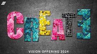 CREATE! Vision Offering 2024!