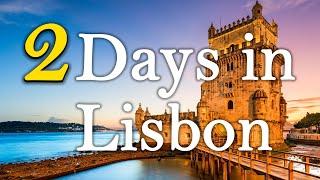 How to Spend 2 Days in Lisbon, Portugal - Travel Itinerary & Tips