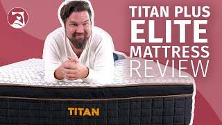 Titan Plus Elite Mattress Review - The BEST Mattress For Heavy Sleepers?