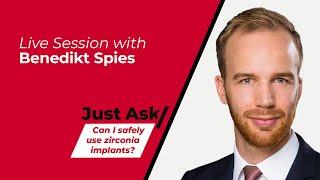 Can I safely use zirconia implants? w/ Benedikt Spies | Just Ask