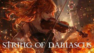 "STRING OF DAMASCUS" Pure Dramatic  Most Powerful Violin Fierce Orchestral Strings Music