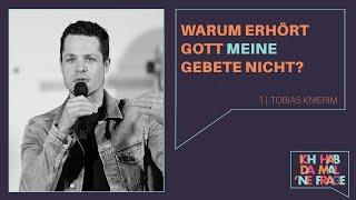 Warum erhört Gott meine Gebete nicht? | Ich hab da mal ne Frage | Tobias Knierim | Ecclesia Church