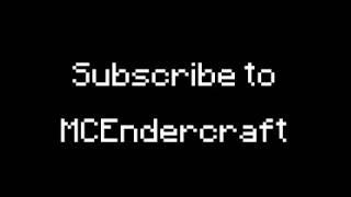 Subscribe to MCEndercraft (CLICK)