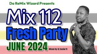 Mix 112 (Fresh Party June 2024) - Dj Senior'B (Ugandan New Music Videos)