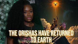 The Orishas Have Returned to Earth!! | Orishas Among Mortals