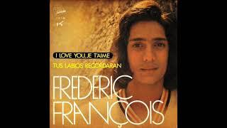 Frederic François  -  I Love You, Je T'aime   1971   +   I love You, Je T'a'ime   2015