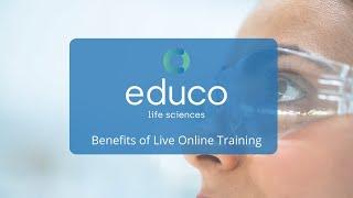 Educo Life Sciences - Benefits of Live Online Delivery