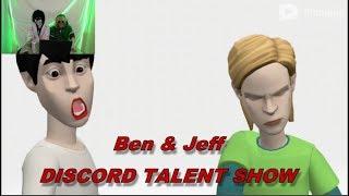 BEN & JEFF || DISCORD TALENT SHOW