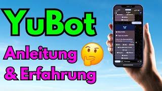 YuBot - Anleitung und Erfahrung