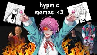 some hypmic memes i guess