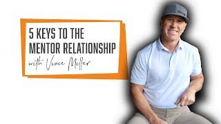 5 Keys To The Mentor Relationship