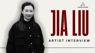 Jia Liu  | Artist Inteview