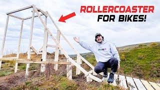 BUILDING A ROLLERCOASTER FOR BIKES...