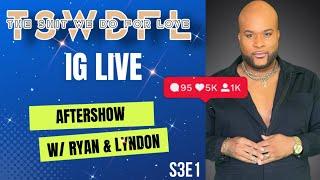 TSWDFL | S3E1 IG After Show: Travis, Ryan & Lyndon Talk EP1!