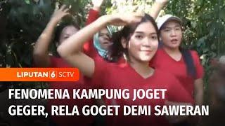 Fenomena "Kampung Joget" Geger, Warga Rela Joget Online Demi Saweran | Liputan 6