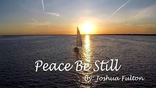 Peace Be Still / By Joshua Fulton