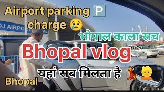 Bhopal ka Airport par itna Sara parking charge le liya bhopal li video bana ke itna kama leta hu 