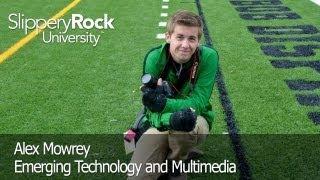 SRU Success Stories - Alex Mowrey, Emerging Technology and Multimedia