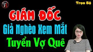 Giám đốc giả nghèo xem mắt tuyển vợ quê - Truyện ngôn tình đêm khuya - #15pnghetruyenngungon