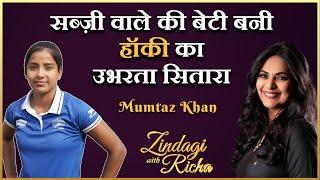 Rising Star of Women Hockey - Mumtaz Khan - #ZindagiWithRicha