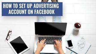 How to Set up Advertising Account on Facebook