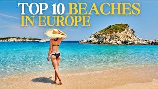 Top 10 Best Beaches to Visit in Europe