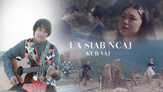 Kub Vaj (Loog tsau) new song - Ua siab ncaj [Official MV]