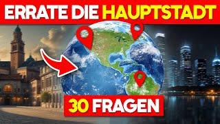 Kannst du alle 30 Hauptstädte erraten?  | Hauptstädte Quiz