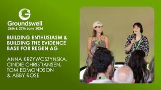 Building Enthusiasm & Building the Evidence Base for Regenerative Agriculture - Groundswell 2024