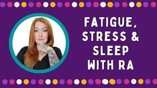 Fatigue, Sleep and Stress with RA - My Best Tips with Eileen Davidson, "Chronic Eileen