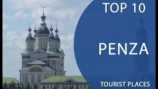 Top 10 Best Tourist Places to Visit in Penza | Russia - English